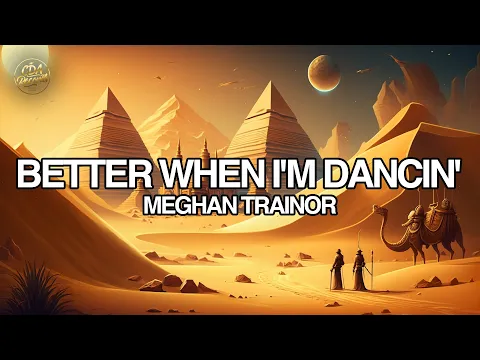 Download MP3 Meghan Trainor - Better When I'm Dancin' (Lyrics)