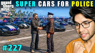 NEW SUPER POLICE CARS FOR LOS SANTOS POLICE DEPARTMENT | GTA V GAMEPLAY #227