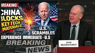 BREAKING China Blocks Key Tech Materials U S Scrambles as Industry Faces Shockwave Mearsheimer