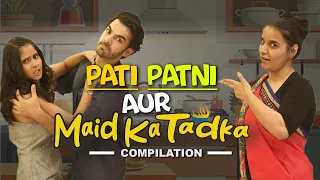 PATI PATNI AUR MAID KA TADKA Hindi Comedy SIT Compilation