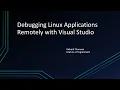 Debugging Linux Applications Remotely with Visual Studio