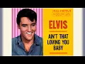 Elvis Presley - Ain't That Loving You Baby