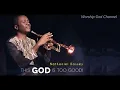 Nathaniel Bassey - Glorious God / Eze (This God Is Too Good album)