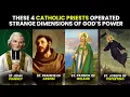 Lagu 4 Catholic Priests Who Operated STRANGE Dimensions of God’s Power
