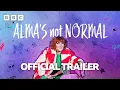 Alma s Not Normal Series 2 - Trailer