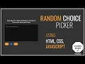 How To Create Random Choice Picker Using HTML CSS and JavaScript