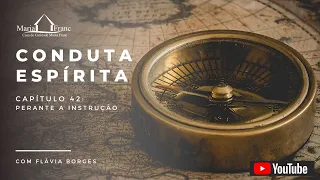 Conduta Espirita - Cap 42 - Perante a instrução