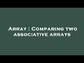 Array Comparing two associative arrays