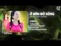 Download Lagu Ở BÊN BỜ SÔNG REMIX - DANHKA l BẢO TRÂN ĐẶNG COVER l Ơ Tía Má à, ảnh mê con quá...