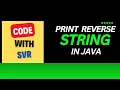 Reverse a String in Java Easy Java Program