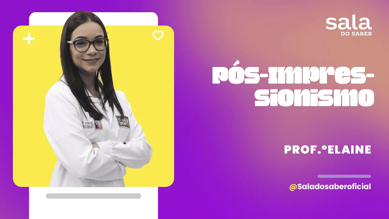 Pós Impressionismo - Professora Elaine