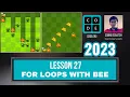 Code org Lesson 27 For Loops with Bee Express Course 2023 Update