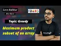 Maximum product subset of an array Greedy Love Babbar DSA Sheet