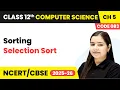 Selection Sort - Sorting Chapter 5 Class 12th Computer Science Code 083 CBSE 2025-26