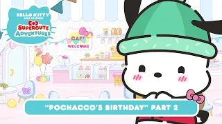 Pochacco s Birt ay Part 2 Hello Kitty and Friends Supercute Adventures S11 EP12