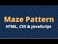 Animated Maze Pattern using HTML CSS JavaScript