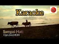 Download Lagu Sampai Hati Cipt.ZALMON Karaoke