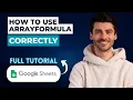 How To Use ARRAYFORMULA Correctly In Google Sheets 2026 Full Guide