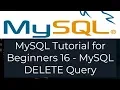 MySQL Tutorial for Beginners 16 - MySQL DELETE Query