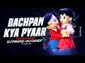 Lagu Bachpan Ka Pyaar Remix - DJ Pawas × DJ Candy | Badshah Full Song | Dj Mohit Mk