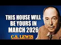 Lagu God Says: This House Will Be Yours At The Beginning Of March 2026 - See It Now! | C.S. Lewis 2026