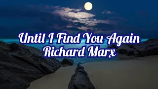 Download Richard Marx - Until I Find You Again (lyrics) MP3