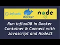 InfluxDB database in Docker Container Connect with Javascript and NodeJS to Read and Write Data