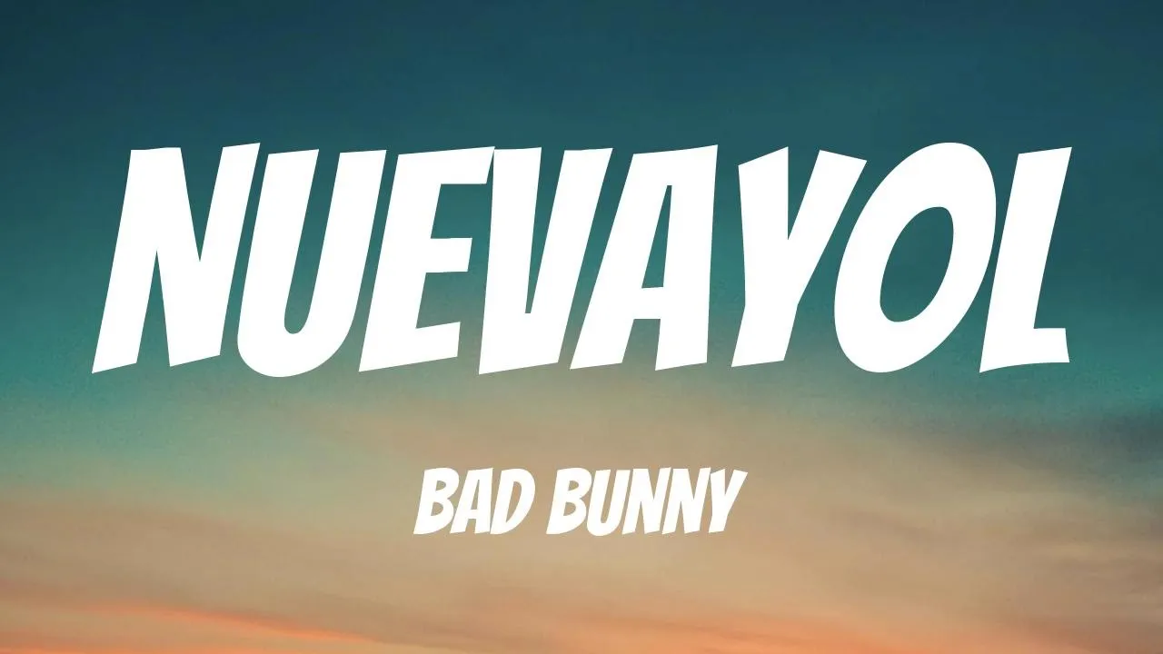 BAD BUNNY - NUEVAYoL (Lyrics Spanish & English) BAD BUNNY - NUEVAYoL (Lyrics Spanish & English)
