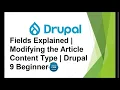 Fields Explained Generate content for Content Type Drupal 9 Beginner