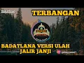 Badat Lana versi Ulah jalir janji - Terbangan