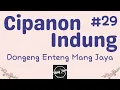 Lagu CIPANON INDUNG 29, Dongeng Enteng Mang Jaya, Carita Sunda @MangJayaOfficial