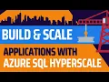 Build scale applications with Azure SQL Hyperscale