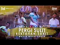 Download Lagu PERGI SULIT BERTAHAN SAKIT - MADJA MUSIC (Live Music Cover)
