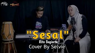 Download Sesal - Rita Sugiarto || Cover By Selvie MP3
