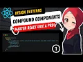 Compound Components Elegant React Design Patterns