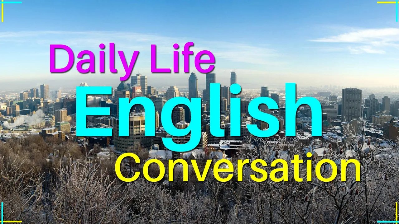 Outline Video Daily Life English Conversation Practice - Practice Speaking English Everyday