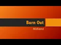 BURN OUT - MIDLAND