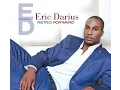 Download Lagu Eric Darius - Can't Get Enough of Your Love Baby  (Barry White Classic re-invented)
