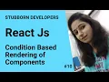 Conditional Rendering in React js Render React Component based on Conditions in Hindi 2021