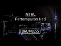 Drumless - NTRL | Pertempuran Hati