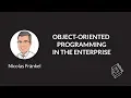 Object-Oriented Programming in the Enterprise Nicolas Frankel