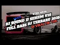 Download Lagu DJ SOUND JJ SEREM V15 FULL BASS GACOR COCOK BUAT DI KAMAR -DJ TERBARU 2025