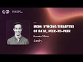 Brendan O Brien Iroh syncing terabytes of data peer-to-peer