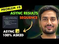Ep06 Run Async functions in parallel sequential output Most Asked Async JS Interview Problem