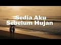 Lagu Idgitaf - Sedia Aku Sebelum Hujan || everything u are, Rumah Ke Rumah, Kita Usahakan Lagi..(Mix)