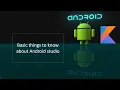 Android App development with kotlin 4 Basic things to know about Android studio