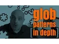 The Glob Patterns in Depth - Yes I Know IT Ep 11