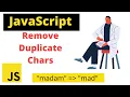 JavaScript Remove Duplicate Characters from String