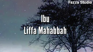 Download Ibu ~ Liffa Mahabbah | Ibu Rahmat Bagiku [ Lirik ] MP3