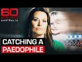 Going undercover to catch a serial paedophile 60 Minutes Australia